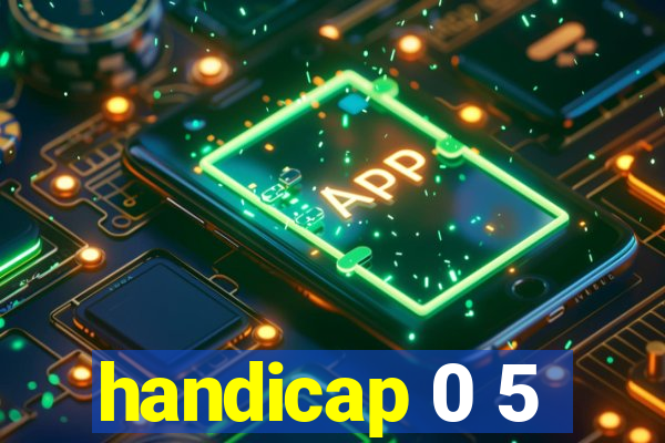 handicap 0 5